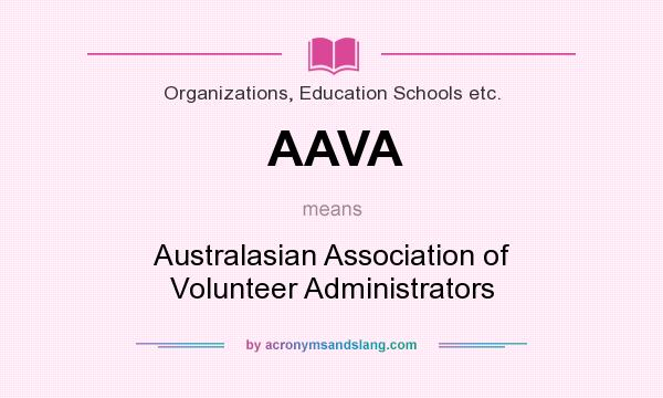 What does AAVA mean? It stands for Australasian Association of Volunteer Administrators
