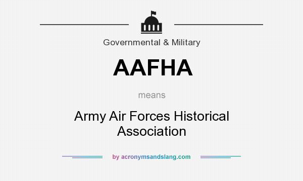 What does AAFHA mean? It stands for Army Air Forces Historical Association