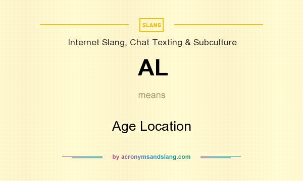 What does AL mean? It stands for Age Location