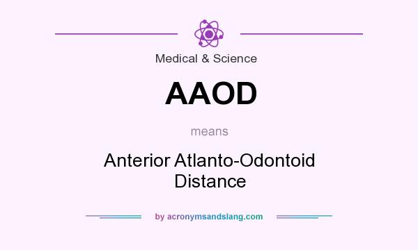 What does AAOD mean? It stands for Anterior Atlanto-Odontoid Distance
