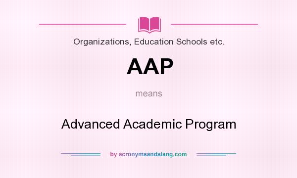 What does AAP mean? It stands for Advanced Academic Program