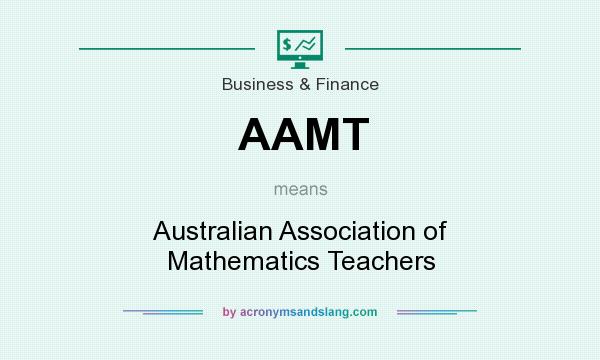 What does AAMT mean? It stands for Australian Association of Mathematics Teachers