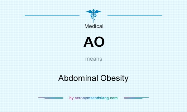 What does AO mean? It stands for Abdominal Obesity