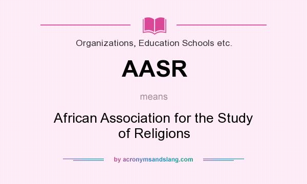 What does AASR mean? It stands for African Association for the Study of Religions