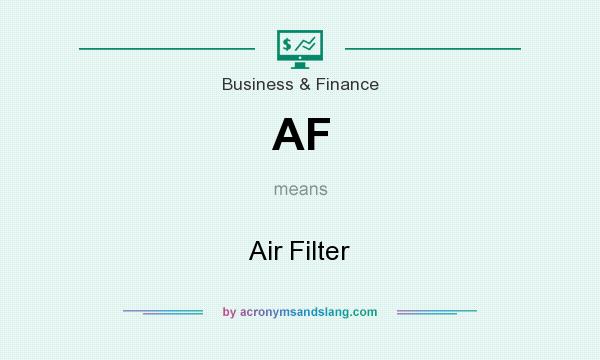 What does AF mean? It stands for Air Filter