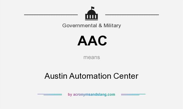 What does AAC mean? It stands for Austin Automation Center