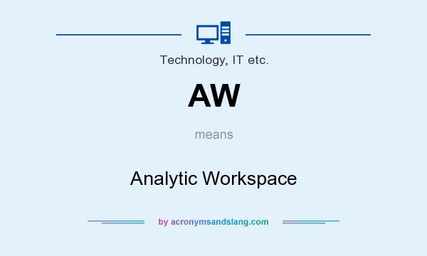 What does AW mean? It stands for Analytic Workspace