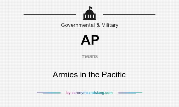 What does AP mean? It stands for Armies in the Pacific