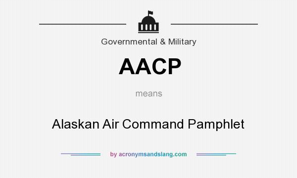 What does AACP mean? It stands for Alaskan Air Command Pamphlet