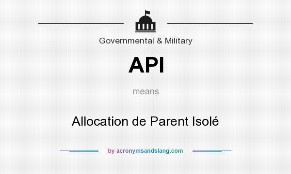 What does API mean? It stands for Allocation de Parent Isolé
