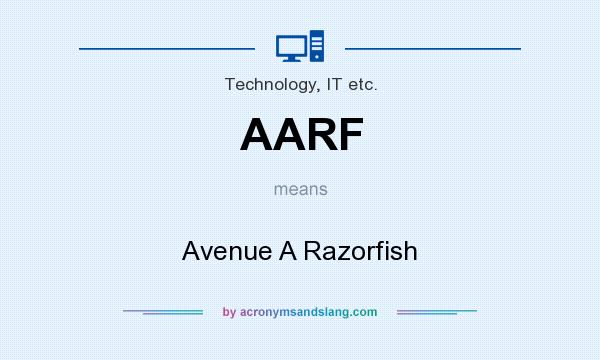 What does AARF mean? It stands for Avenue A Razorfish