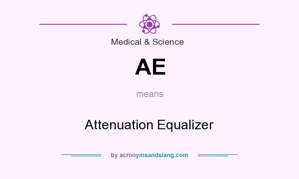What does AE mean? It stands for Attenuation Equalizer