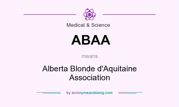 What does ABAA mean? It stands for Alberta Blonde d`Aquitaine Association
