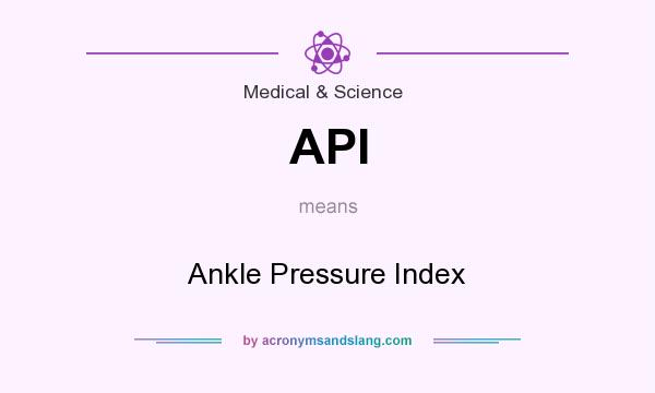 What does API mean? It stands for Ankle Pressure Index