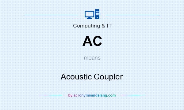 What does AC mean? It stands for Acoustic Coupler