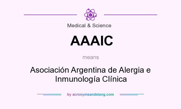What does AAAIC mean? It stands for Asociación Argentina de Alergia e Inmunología Clínica