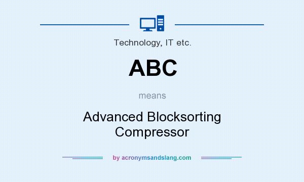 What does ABC mean? It stands for Advanced Blocksorting Compressor