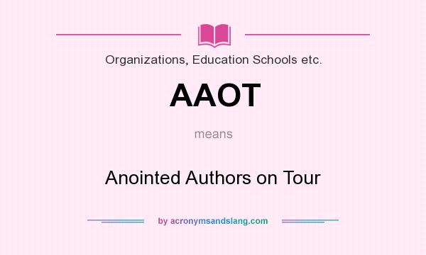 What does AAOT mean? It stands for Anointed Authors on Tour