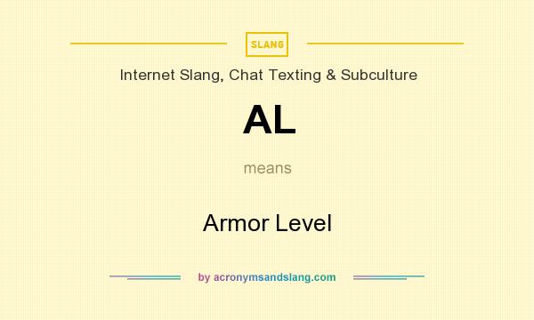 What does AL mean? It stands for Armor Level