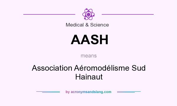 What does AASH mean? It stands for Association Aéromodélisme Sud Hainaut