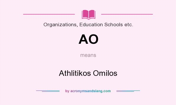 What does AO mean? It stands for Athlitikos Omilos