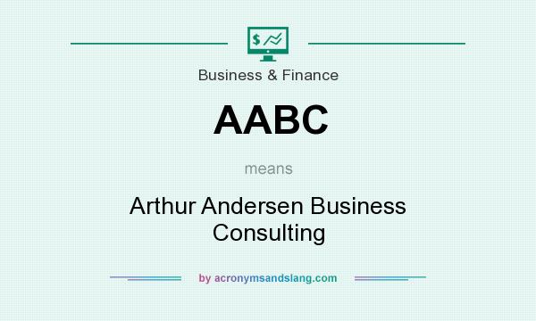 What does AABC mean? It stands for Arthur Andersen Business Consulting