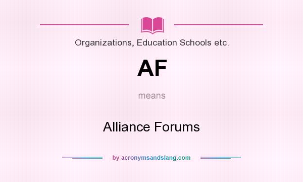 What does AF mean? It stands for Alliance Forums