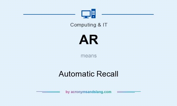 What does AR mean? It stands for Automatic Recall