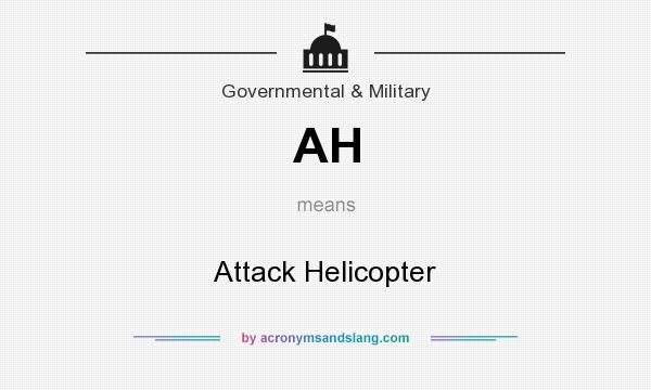 What does AH mean? It stands for Attack Helicopter