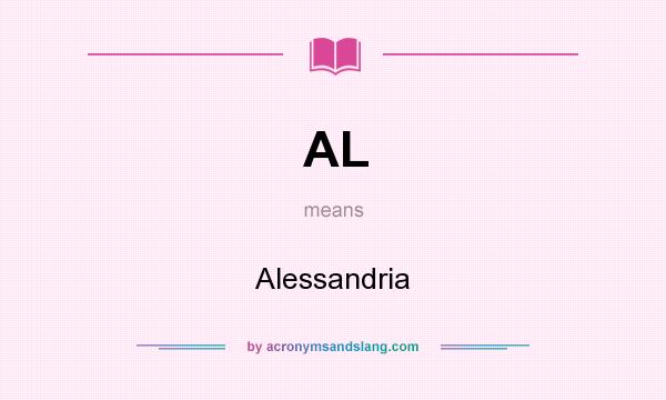 What does AL mean? It stands for Alessandria