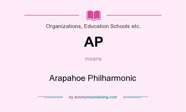What does AP mean? It stands for Arapahoe Philharmonic