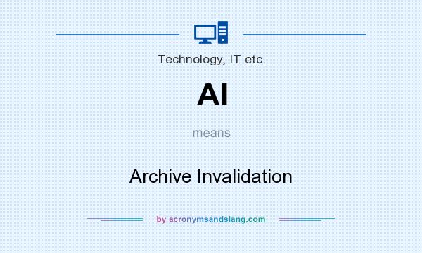 What does AI mean? It stands for Archive Invalidation