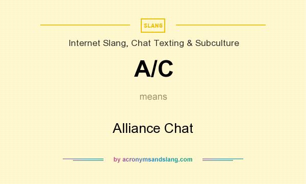 What does A/C mean? It stands for Alliance Chat