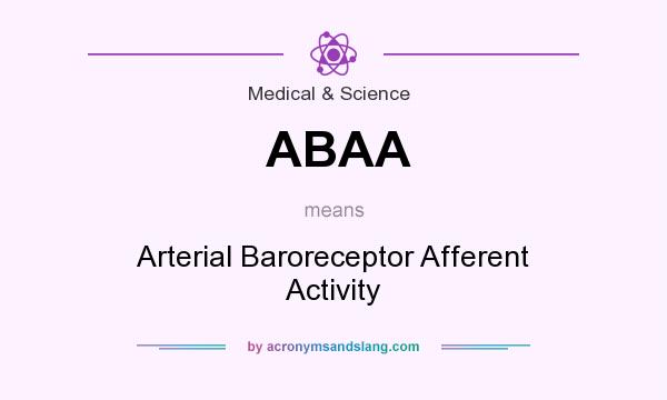 What does ABAA mean? It stands for Arterial Baroreceptor Afferent Activity