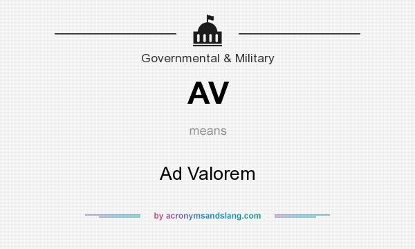 What does AV mean? It stands for Ad Valorem