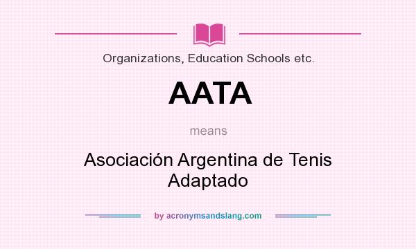 What does AATA mean? It stands for Asociación Argentina de Tenis Adaptado