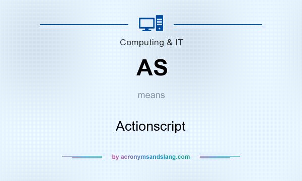 What does AS mean? It stands for Actionscript