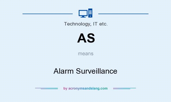 What does AS mean? It stands for Alarm Surveillance