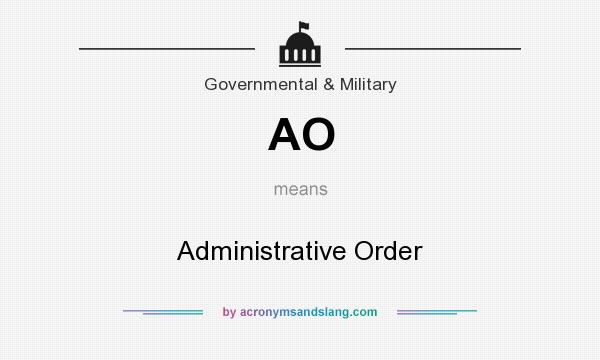 What does AO mean? It stands for Administrative Order