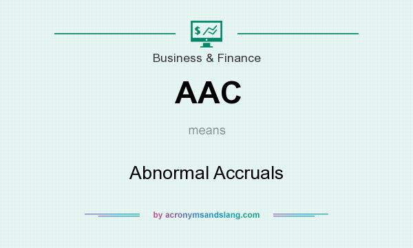 What does AAC mean? It stands for Abnormal Accruals