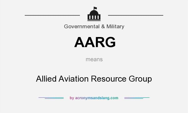 What does AARG mean? It stands for Allied Aviation Resource Group