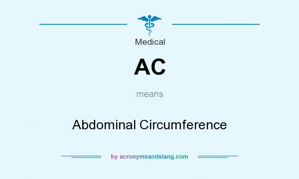 What does AC mean? It stands for Abdominal Circumference