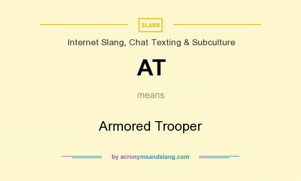 What does AT mean? It stands for Armored Trooper