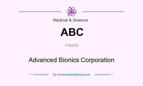 What does ABC mean? It stands for Advanced Bionics Corporation