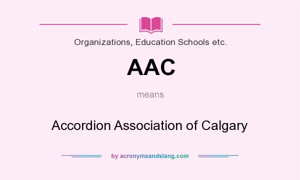 What does AAC mean? It stands for Accordion Association of Calgary