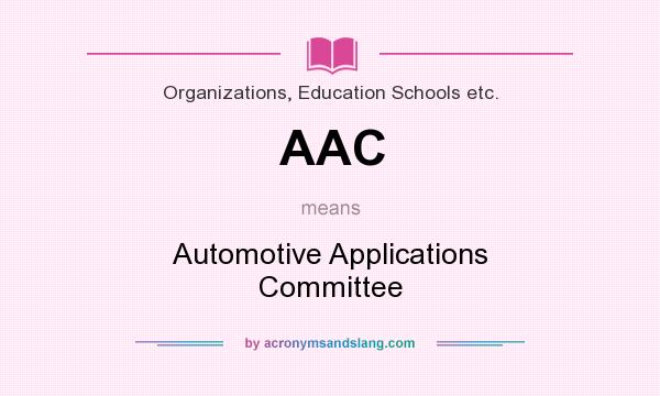 What does AAC mean? It stands for Automotive Applications Committee