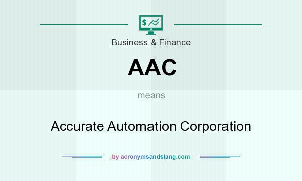 What does AAC mean? It stands for Accurate Automation Corporation