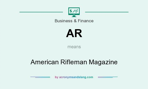 What does AR mean? It stands for American Rifleman Magazine
