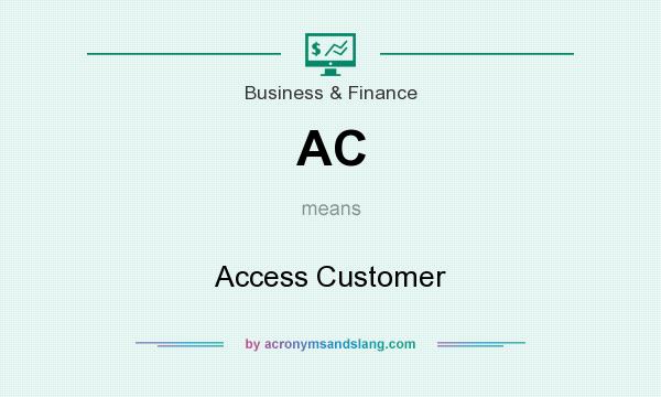 What does AC mean? It stands for Access Customer