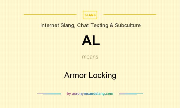 What does AL mean? It stands for Armor Locking